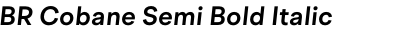 BR Cobane Semi Bold Italic